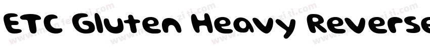 ETC Gluten Heavy Reverse Italic字体转换